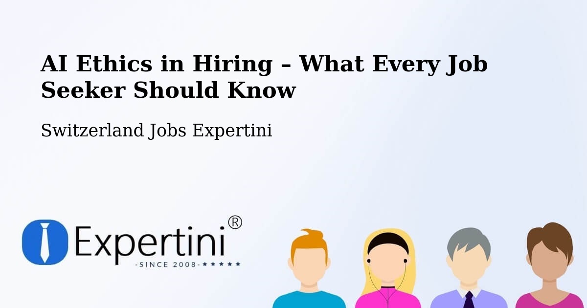 AI Ethics in Recruitment & Hiring – Arlesheim - Arlesheim, Switzerland Jobs Expertini