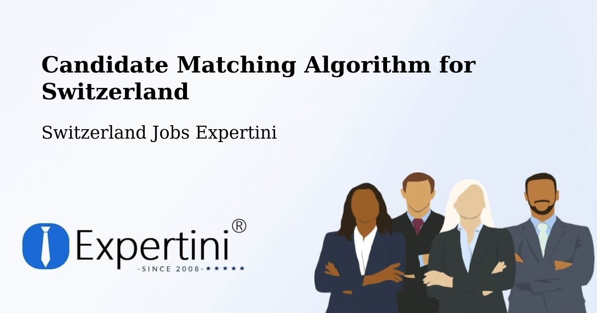 Candidate Matching Algorithm Overview – Arlesheim - Switzerland Jobs Expertini