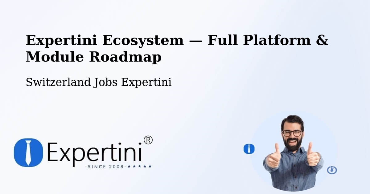 Expertini Ecosystem — Full Platform & Module Roadmap – Arlesheim