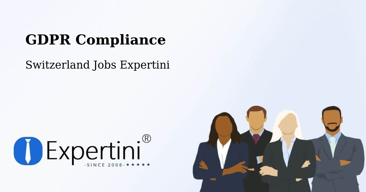 EU GDPR Compliance Statement – Arlesheim - Switzerland Jobs Expertini