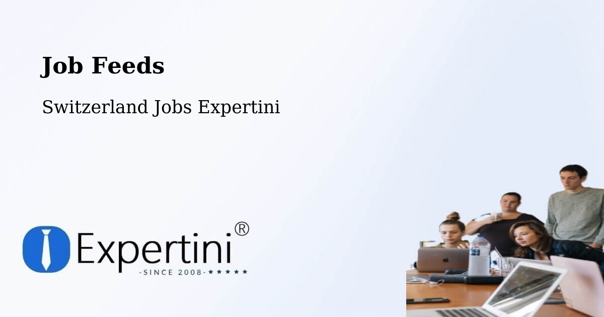 Job Listings Feed – Arlesheim - Switzerland Jobs Expertini
